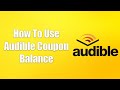 How To Use Audible Coupon Balance