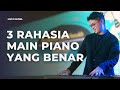 3 Rahasia Main Piano Yang Benar