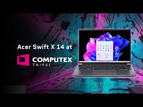 First Look at the Acer Swift X 14 at Computex, Taiwan