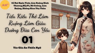 Tập 1: Tiểu Kiều Thê Làm Ruộng Làm Giàu Dưỡng Đứa Con Yêu