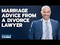 Marriage Advice from a Divorce Lawyer | Divorce Stories Ep 13