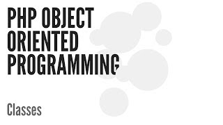 PHP Object Oriented Programming (OOP): Classes (2/13)