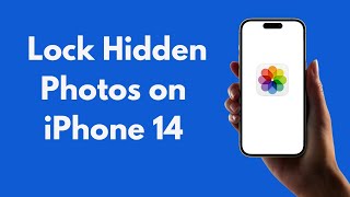 iPhone 14: How to Lock Hidden Photos on iPhone 14 (All Models)