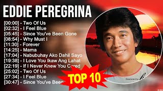 Eddie Peregrina 2023 MIX ~ Top 10 Best Songs ~ Greatest Hits ~ Full Album
