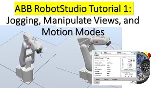 ABB RobotStudio Tutorial 1: Jogging, Manipulate Views, and Motion Modes-Linear, Axis, and Reorient