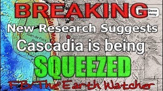BREAKING - Cascadia Could Rock the Planet at ANY MOMENT
