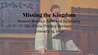 Fr Chris Findley Sermon - Missing the Kingdom