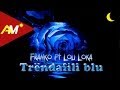 Franko ft. Loli Loka - Trendafili blu (Official Lyrics Video)