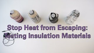 Stop Heat from Escaping: Testing Insulation Materials