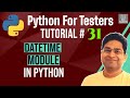 Python for Testers #31 - Datetime Module in Python