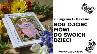 BÓG OJCIEC MÓWI DO SWOICH DZIECI | s. Eugenia E. Ravasio | Orędzie Boga Ojca