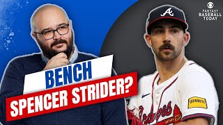 What's Wrong With SPENCER STRIDER? Bench? Drop? | Fantasy Baseball Advice