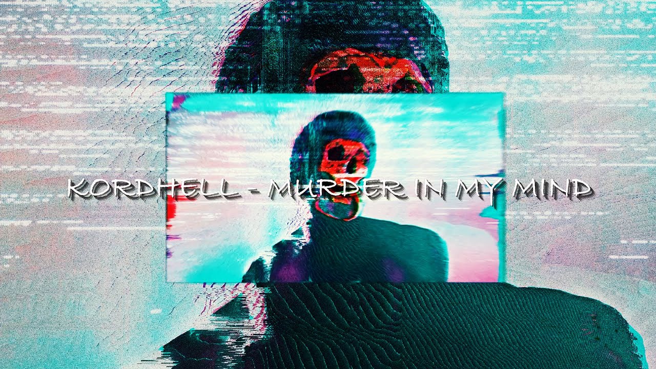 Музыка murder in my mind kordhell. ФОНК Murder in my Mind. Kordhell Murder in my Mind kordhell. Murder in my Mind kordhell. Murder in my Mind.