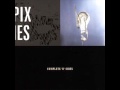 Pixies - I've Been Tired