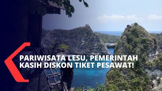 Pariwisata Lesu, Pemerintah Kasih Diskon Tiket Pesawat!