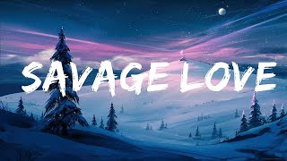 Jason Derulo - Savage Love (Lyrics) (Prod. Jawsh 685) | The World Of Music