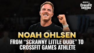 Noah Ohlsen — “Scrawny Little Dude” to Nine-Time CrossFit Games Athlete