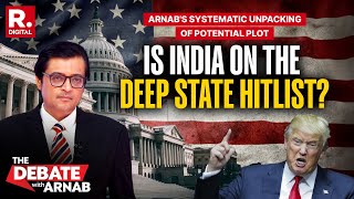 Arnab Calls For Firm Caution Against Deep State, Systemically Unpacks Potential Plot | Trump Tariffs