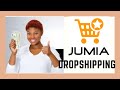 How To Dropship On Jumia [Selling On Jumia Without A Product]