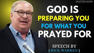 GOD IS PREPARING YOU FOR WHAT YOU PRAYED FOR | THE BEST MOTIVATION BY RICK WARREN #rickwarren