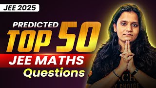 Top 50 MUST-SOLVE Questions for JEE Main 2025 Maths 🚀💯 | Score 99+ Now!