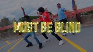 Mak Sauce - Must Be Blind [Official Dance Video]