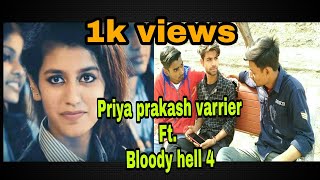 Priya Prakash Varrier || ft. || Bloody Hell 4 || viral videos