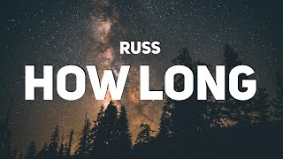 Russ - How Long (Lyrics)