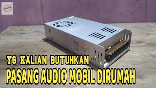 ALAT PASANG AUDIO MOBIL DIRUMAH / SWITCHING