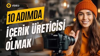 İçerik Üretici Nasıl Olunur: 10 Adım