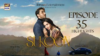 Sukoon Episode 35 | Highlights | Sana Javed | Ahsan Khan | Sidra Niazi | ARY Digital