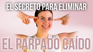 El secreto para eliminar el párpado caído