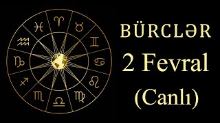 BÜRCLƏR -  2 FEVRAL (canlı)