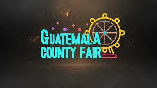 Guatemala County Fair 2025 Junio y Julio #guatemalacountyfair2025