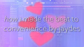 how i made the beat for "convenience" by jaydes