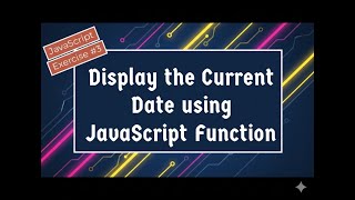 Display the Current Date using JavaScript !