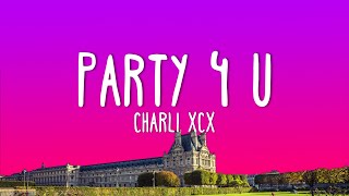 Charli xcx - party 4 u (Lyrics)