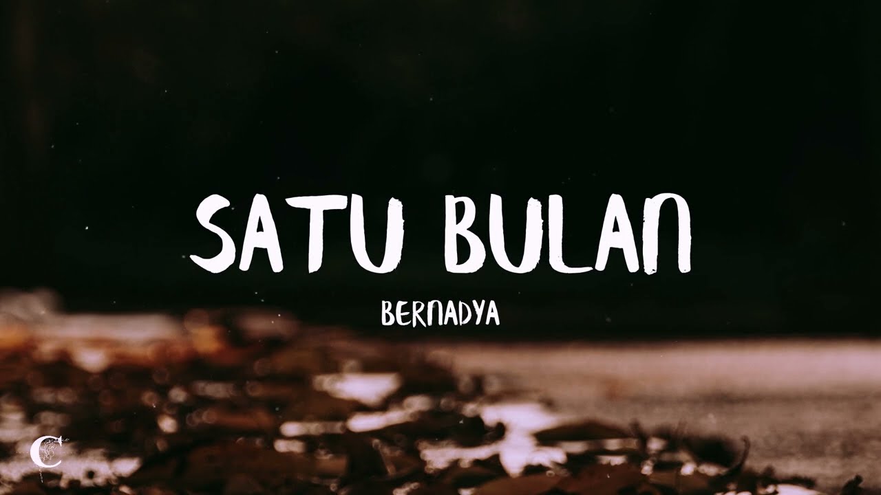 Satu Bulan - Bernadya (LIRIK LAGU) - YouTube