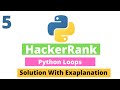 5 : Python Loops in Python3 | Hackerrank Python Solutions