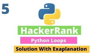 5 : Python Loops in Python3 | Hackerrank Python Solutions