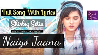 Shirley Setia Naiyo Jaana Lyrics By Ravi Singhal 2018 Speed Records