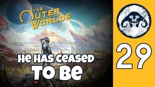 The Outer Worlds (HARD) #29 : He Has Ceased To Be