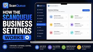 ScanQueue Business Settings Explained | Complete Setup Guide for Queue Management
