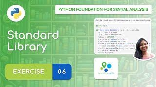 Exercises 06 - Standard Library - Python Foundation for Spatial Analysis