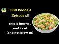 SSD Podcast Ep.58: This is how you END a cut properly