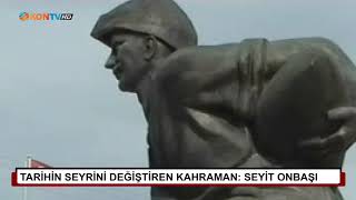 Tarihin seyrini değiştiren kahraman: Seyit Onbaşı