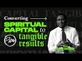 Converting Spiritual Capital to Tangible Results | Pastor Ayo Ajani