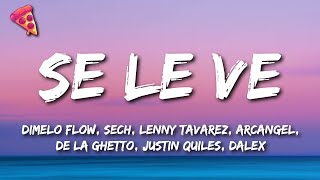 Dimelo Flow, Sech, Lenny Tavarez, Arcangel, De La Ghetto, Justin Quiles, Dalex - Se Le Ve