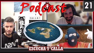 Escucha y calla Podcast: El debate de la Tierra Plana.