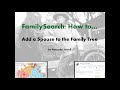 FamilySearch: How to Add a Spouse or Two in the Family Tree